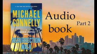 Michael Connelly Resurrection Walk  A Lincoln Lawyer Novel Audio Book Part 2 [upl. by Pravit374]