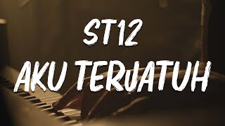 ST12  Aku Terjatuh  Official Lyric Video [upl. by Nura]