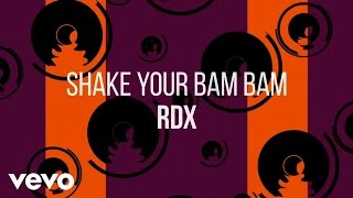 RDX  Shake Your Bam Bam Official Lyric Video [upl. by Alfons573]