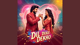 Dil Deke Dekho [upl. by Lianna]