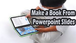 How To Make A Book From Powerpoint Slides [upl. by Auqenat]