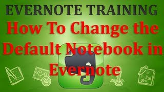 How to Change the Default Notebook in Evernote [upl. by Ococ]