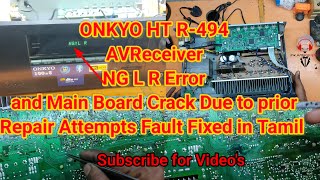 Onkyo HT R494 AVReceiver NG L R Fault and Board Crack Due to prior Repair attempt Faults Fixed fix [upl. by Fellows]