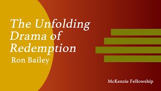 The Unfolding Drama of Redemption  Ron Bailey [upl. by Gaddi435]