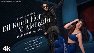 Dil Kuch Hor Ni Mangda Video Tulsi Kumar Ft Ikka  Sanjoy  Rooh Sandhu  Bhushan Kumar [upl. by Veedis396]