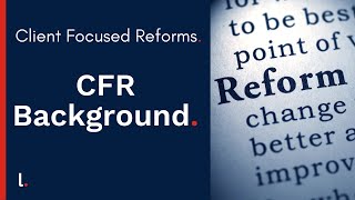 Client Focused Reforms Training CFR Background [upl. by Matuag]