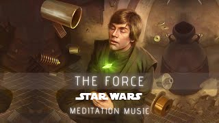 The Force  Ambient Meditation Music  StarWars [upl. by Donetta]