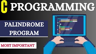 L21 Palindrome Number Program in C Language [upl. by Borgeson]