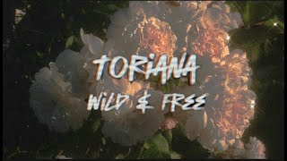 Toriana  Wild amp Free New Music Video [upl. by Barfuss311]