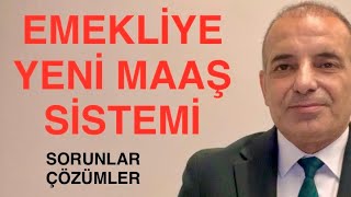 YASA GELİYOR EMEKLİYE YENİ MAAŞ SİSTEMİ MAAŞTAKİ SORUNLAR VE ÇÖZÜMLER [upl. by Otilesoj]