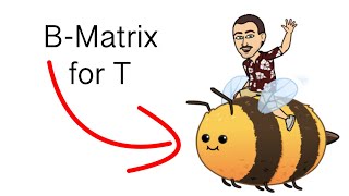 Finding the BMatrix for T  Full Example Explained [upl. by Niatsirt]