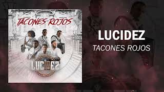 Lucidez  Tacones Rojos 2022 [upl. by Kamila]