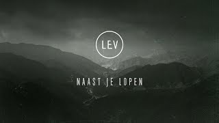 Naast je lopen  LEV [upl. by Leahcar598]