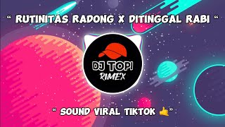 RUTINITAS RADONG X DITINGGAL RABI  SOUND VIRAL TIKTOK YANG KALIAN CARI [upl. by Nylde178]