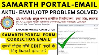 Aktu Samarth Registration Problem Solved  EmailOtp Problem Solved  SAMARTH PORTAL FORM CORRECTION [upl. by Menon]