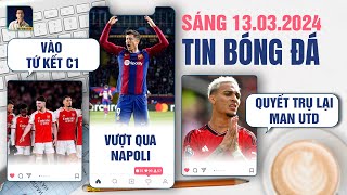 TIN BÓNG ĐÁ 133 ARSENAL VÀO TỨ KẾT C1 BARCA VƯỢT QUA NAPOLI ANTONY QUYẾT TRỤ LẠI MAN UTD [upl. by Thurlow329]