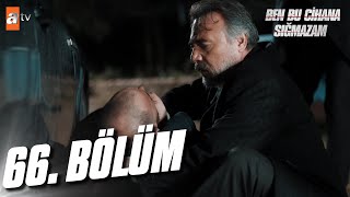 Ben Bu Cihana Sığmazam 66 Bölüm atvturkiye [upl. by Areikahs92]