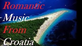 Romantic CroatiaMusic MiniMix [upl. by Arval]