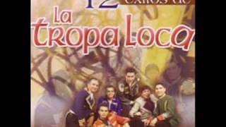 La tropa loca  Engano version original [upl. by Lletnahs]