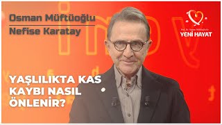 Yaşlılıkta Kas Kaybı Nasıl Önlenir  Osman Müftüoğlu ile Yeni Hayat  BBO Yapım [upl. by Cecilio]