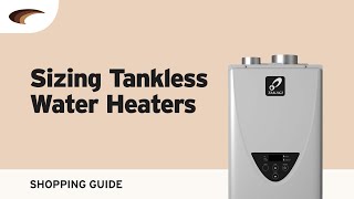 Sizing Tankless Water Heaters [upl. by Terryn]