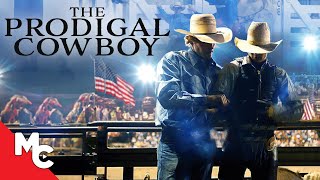 The Prodigal Cowboy  Full Movie  Inspirational Heartfelt Drama [upl. by Llehsar]