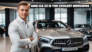 Mercedes EXPERT Reveals Why the CLE 53 Is the Coolest Car of 2024 [upl. by Haleigh]