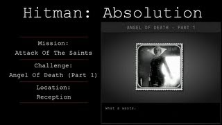 Hitman Absolution Challenge Guide  Angel Of Death Part 1  Attack Of The Saints [upl. by Ahsyek]