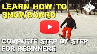 Complete Learn How to Snowboard Video for Beginners [upl. by Ahsienod]