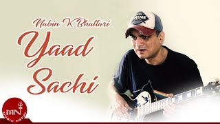 Nabin K Bhattarai  Yaad Sachi quotयाद साचीquot  Nepali Pop Song [upl. by Asehr]