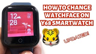 HOW TO CHANGE WATCHFACE ON Y68 SMARTWATCH  UPDATED  TUTORIAL  ENGLISH [upl. by Manton572]