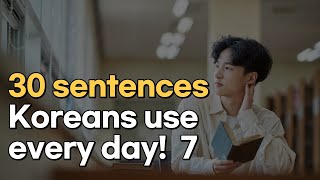 30 basic sentences Koreans use everyday 7 [upl. by Lauraine211]