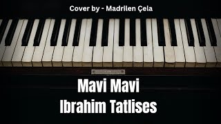 🇹🇷Mavi MaviIbrahim Tatlises 🎹Cover byMadrilen Çela [upl. by Candie]