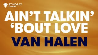 Van Halen  Aint Talkin Bout Love Karaoke with Lyrics [upl. by Kurys]