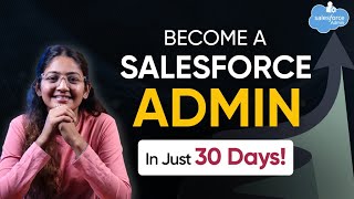 How to Become a Salesforce Administrator in 30 Days  30 Days Challenge  Salesforce Training [upl. by Hsevahb]