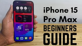 iPhone 15 Pro Max  Complete Beginners Guide [upl. by Guillemette885]