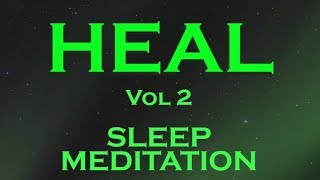 HEAL Sleep Meditation vol 2  Heal with the Amazing Power of your Subconscious [upl. by Mullins706]