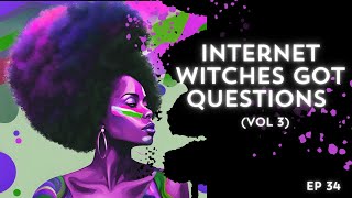 CoCo Conjure EP 34 Internet Witches Got Questions  vol 3 [upl. by Ahsenyt]