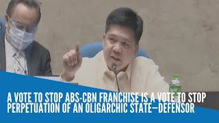 A vote to stop ABSCBN franchise is a vote to stop perpetuation of an oligarchic state—Defensor [upl. by Stanislas]