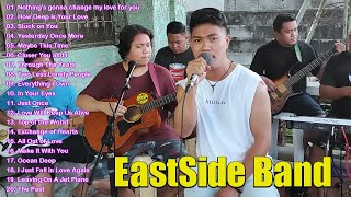 EASTSIDE PH  NONSTOP PLAYLIST  BEST SONGS  EASTSIDE BAND LOVE SONGS 2022 [upl. by Baryram58]