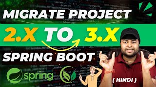 🔥Spring Boot Project Migration 2x to 3x  Very Important video to use Latest Spring Boot  HIndi [upl. by Catina30]