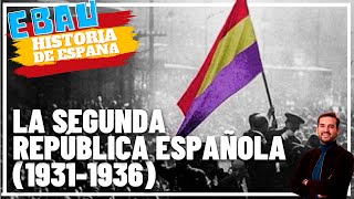 LA SEGUNDA REPÚBLICA ESPAÑOLA 19311936  Historia de España 🇪🇸 [upl. by Pokorny503]