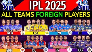 IPL 2025  All Teams Foreign Players List  All Teams Overseas Players IPL 2025  IPL 2025 Auction [upl. by Cariotta109]