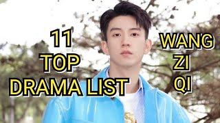 11 TOP DRAMA LIST WANG ZIQI [upl. by Dieball]