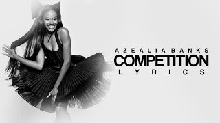 Azealia Banks  Competition Lyrics HD [upl. by Elyn]