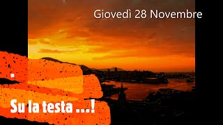 Giovedì 28 Novembre  Su la testa … [upl. by Meta837]