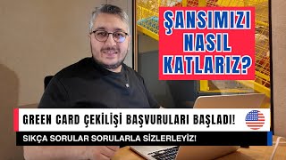 Green Card Çekilişi Başvuruları Başladı Şansımızı nasıl katlarız Sıkça Sorulan Sorular Karşınızda [upl. by Carolynn]