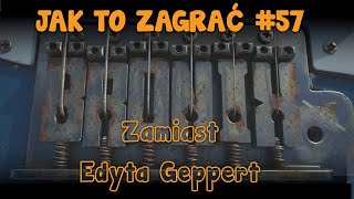 Zamiast  Edyta Geppert  jak to zagrać [upl. by Cioban442]