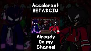 FNF Accelerant BETADCIU shorts [upl. by Digirb395]