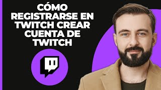 Cómo registrarse en Twitch 2024  Crear cuenta de Twitch [upl. by Rento343]